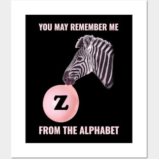 🦓 You May Remember Me from the Alphabet, Z for Zebra, Learning Posters and Art